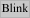 [blink] Text [/blink]
